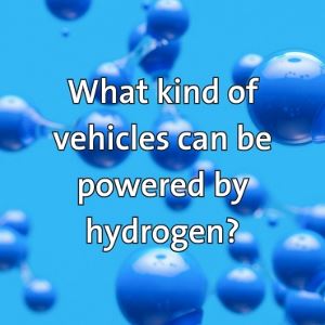 What kind of vehicles can be powered by hydrogen?